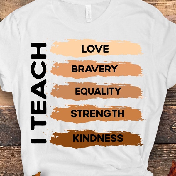 Black History Teacher Svg Png, I Teach Love Bravery Equality Strength Kindness Svg, Afro African American Gifts, Black History Svg Cut File