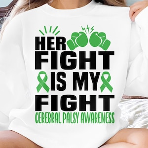 Cerebral Palsy Awareness Svg Png, Her Fight Is My Fight Svg, Green Ribbon Svg Cricut Cut File Sublimation Designs