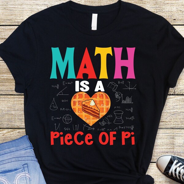 Math is a Piece of Pi png svg, Pi Day png, Funny Pi Day png, Pi svg, Math Teacher png, Math png, Math Teacher Gift png, Math Lover png