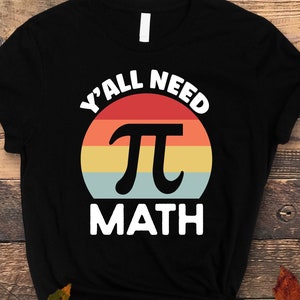 Y&#39;all Need Pi Math png svg,Pi Day png, Funny Pi Day png, Pi svg, Math Teacher png, Math png, Math Teacher Gift png, Math Lover png
