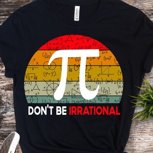 Don&#39;t Be Irrational PNG SVG, Pi Day Svg, Pi Day png, School Svg, Math Svg, Science Svg, Teacher png, Mathematical Nerd png, Math Lover png,