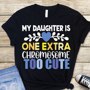 Down Syndrome Awareness svg png, My Daughter Is One Extra Chromosome Too Cute Svg, Down Syndrome Survivors Svg,Down Syndrome Svg, Cricut