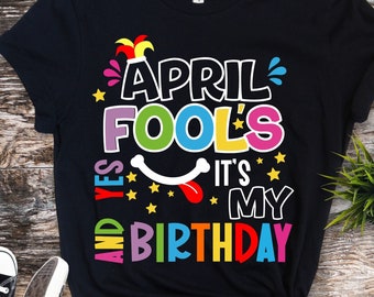 April Fools Day Svg Png, April 1st Trust No One Svg, April Fool's and Yes It's My Birthday Svg, Funny April First prank Png,