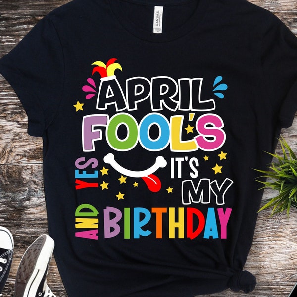 April Fools Day Svg Png, April 1st Trust No One Svg, April Fool's and Yes It's My Birthday Svg, Funny April First prank Png,