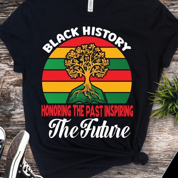 Black History Month Svg png, Black History Honoring The Past Inspiring The Future Svg, African American Gift Cut File Cricut Sublimation