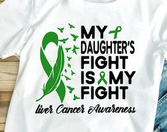 Liver Cancer Awareness Svg Png,My Daughter's Fight Is My Fight Svg,Emerald Green Ribbon Svg, Liver Cancer Support Cricut Sublimation Design