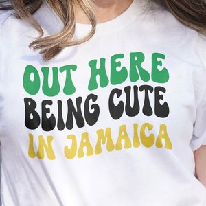 Out Here Being Cute in Jamaica png, svg, Jamaica Vacation Png, Jamaica Girls Trip 2023 svg, Png, Jamaica Family Vacation 2023 Shirts
