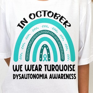 Dysautonomia POTS Awareness Svg Png, In October We Wear Turquoise Dysautonomia Svg, Dysautonomia Awareness Svg Cricut Sublimation