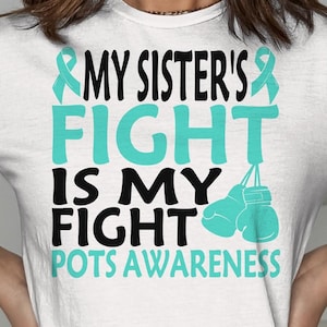 Dysautonomia POTS Awareness Svg Png, My Sister&#39;s Fight is My Fight Svg, Turquoise Ribbon Svg, Dysautonomia Awareness Svg Cricut Sublimation