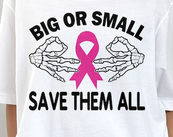 Breast Cancer Awareness Quotes Svg Png, Big or Small Save Them ALL Svg, Pink Ribbon Svg Cricut Cut File Ready to Press Sublimation