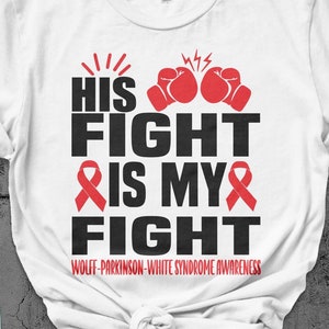 Wolff-Parkinson-White Syndrome Awareness Svg Png, His Fight is My Fight Svg, Red Ribbon Cricut Sublimation Design