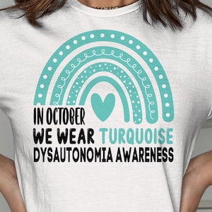 Dysautonomia POTS Awareness Svg Png, In October We Wear Turquoise Dysautonomia Svg, Dysautonomia Awareness Svg Cricut Sublimation