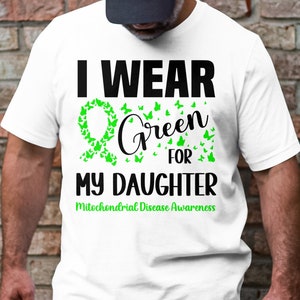 Mitochondrial Disease Awareness Svg Png, I Wear Green for My Daughter Svg, Green Ribbon Svg Cricut Sublimation Designs