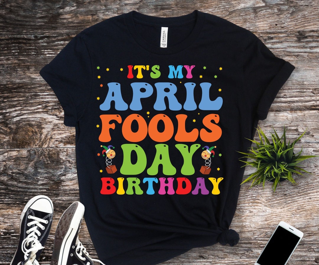 April Fools Day Svg Png, It is My April Fools Day Birthday Svg, 1st