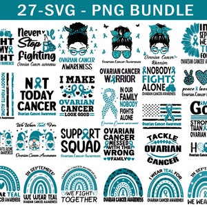 Ovarian Cancer Awareness Svg Png Bundle, Teal Ribbon Svg, Ovarian Cancer Warrior Survivor Family Support Cricut File Png Sublimation Designs
