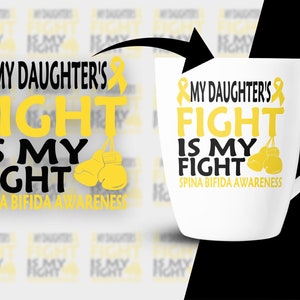 Spina Bifida Awareness Svg Png, My Daughter&#39;s Fight Is My Fight Svg, Yellow Ribbon Svg Cricut Sublimation Design