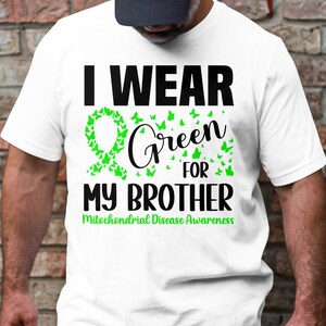 Mitochondrial Disease Awareness Svg Png, I Wear Green for My Brother Svg, Green Ribbon Svg Cricut Sublimation Designs