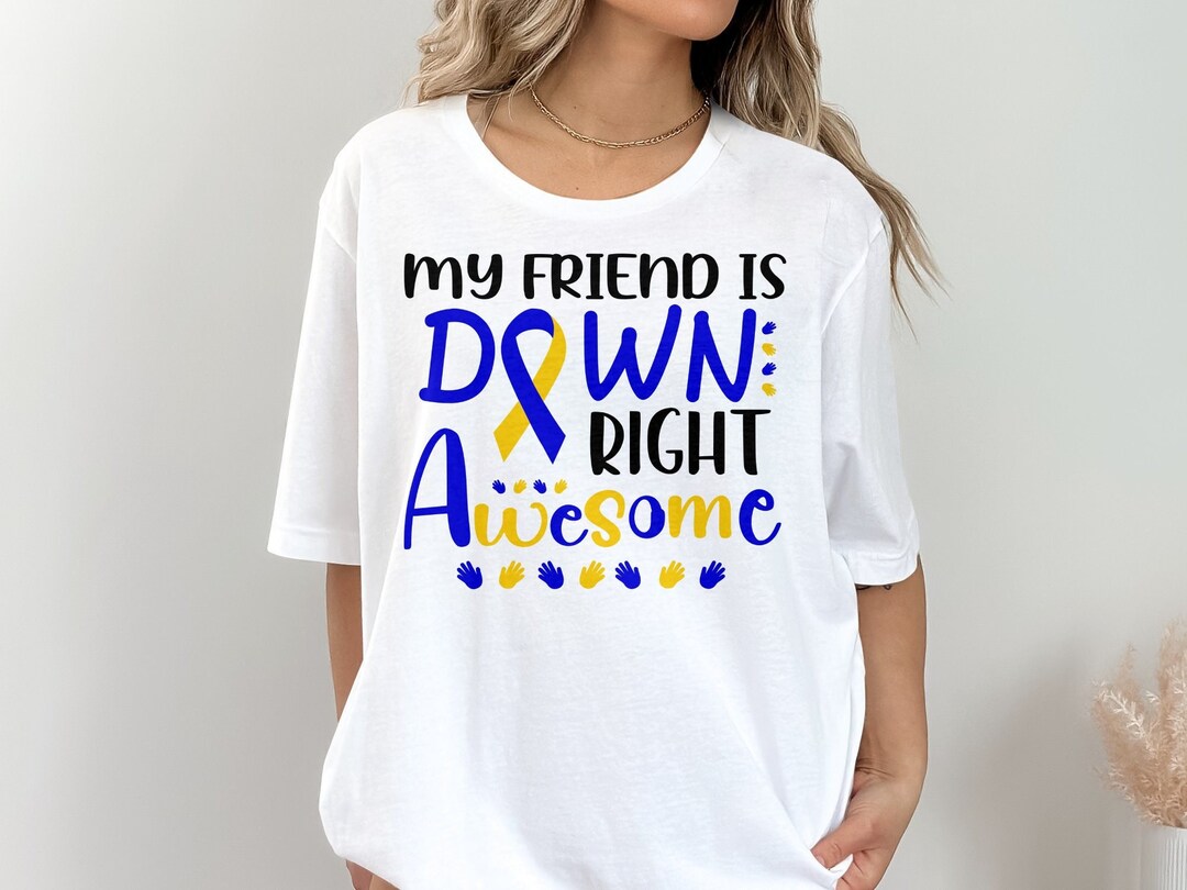 Down Syndrome Awareness Png Svg, My Friend is Down Right Awesome Png ...