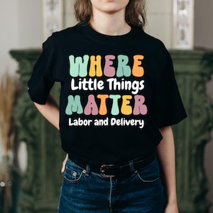 Labor and Delivery Nurse Svg Png, Where Little Things Matter Labor and Delivery Png, Nurse Shirt Design, Funny Nurse Gifts, Svg File Cricut