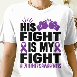 Alzheimer&#39;s Awareness Svg Png, His Fight is My Fight Svg, Purple Ribbon Alzheimer Support Cricut Sublimation Design