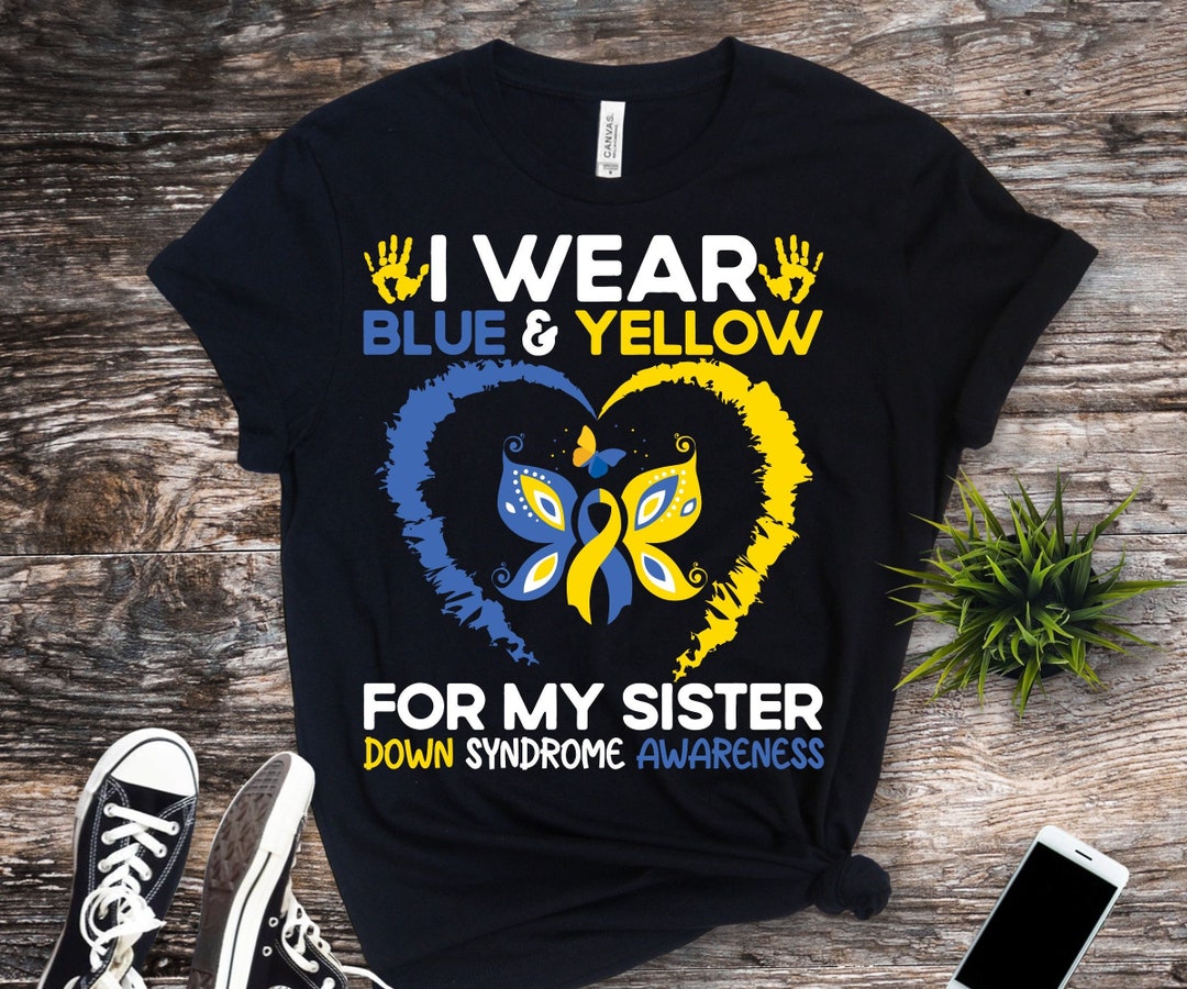 Down Syndrome Awareness Svg Png, I WEAR Blue Yellow for My SISTER Down ...