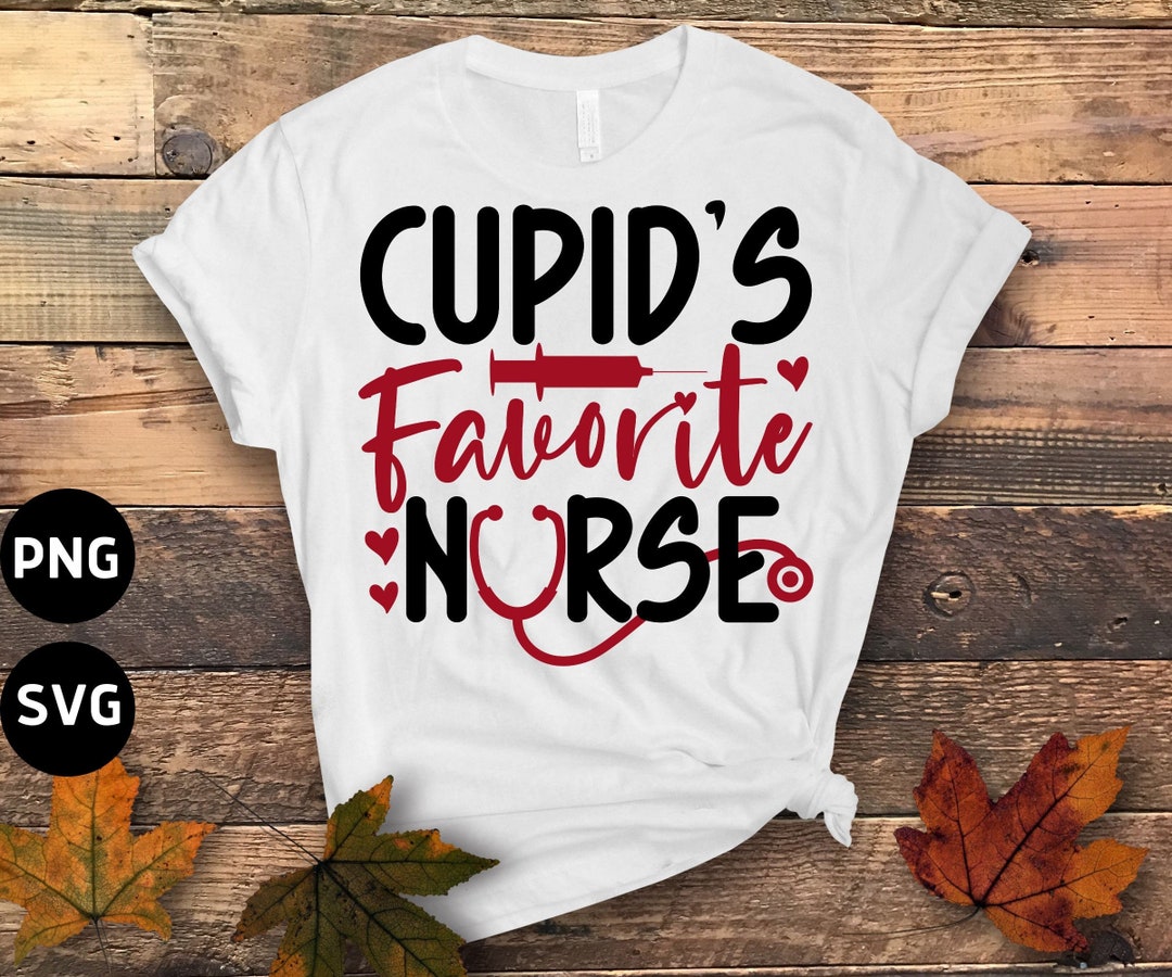 Cupid's Favorite Nurse Svg Png, Valentines Day Nurse Svg, Valentine ...