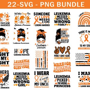 May include: A set of 22 digital designs featuring orange and black graphics with text related to leukaemia awareness. The designs include phrases like "We Wear Orange For", "Leukaemia Messed With The Wrong Family", "Hope Leukaemia Awareness", "Leukaemia Warrior", "Peace Love A Cure Leukaemia Cancer", "There Is More To My Story", "I Make Leukaemia Look Good", and more.