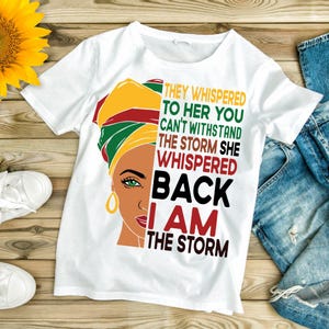 They Whispered to Her You can’t Withstand the Storm She Whispered Back I am the Storm PNG Svg, PNG1865, Black Freedom day, Black History PNG