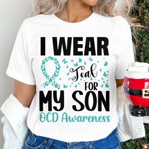 OCD Awareness Svg Png, I Wear Teal for My Son Svg, Obsessive Compulsive Disorder Cricut Sublimation