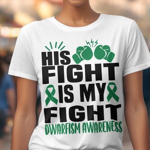 Dwarfism Awareness Svg Png, His Fight is My Fight Svg, Green Ribbon Svg Cricut Sublimation Designs