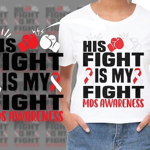 Myelodysplastic Syndrome Awareness Svg Png, His Fight Is My Fight Svg, MDS Awareness Ribbon Svg Cricut Sublimation Design