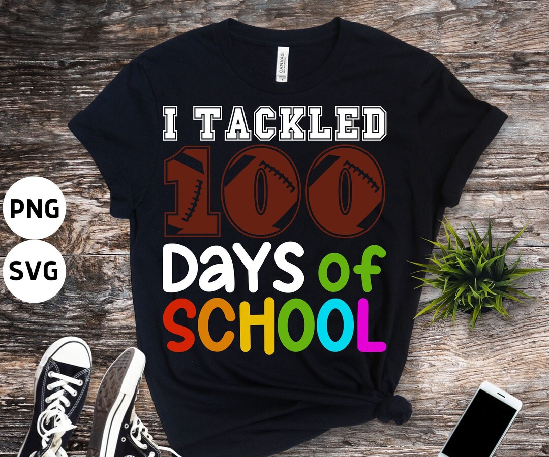 I Tackled 100 Days of School PNG Svg, Football Svg, Boy 100th Day of ...