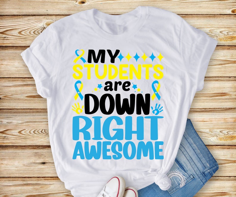 Down Syndrome Awareness Svg Png,my Students Are Down Right Awesome Svg ...