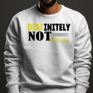 Deaf Awareness Svg Png, Funny Deaf Art Sayings Gifts Svg Deaf initely Not Listening Svg, Cricut File Png Sublimation Design
