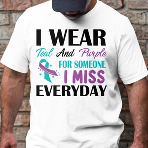 Suicide Prevention Awareness Svg Png,I Wear Teal And Purple for someone i miss everyday Svg, Suicide Prevention Week 2022 Svg