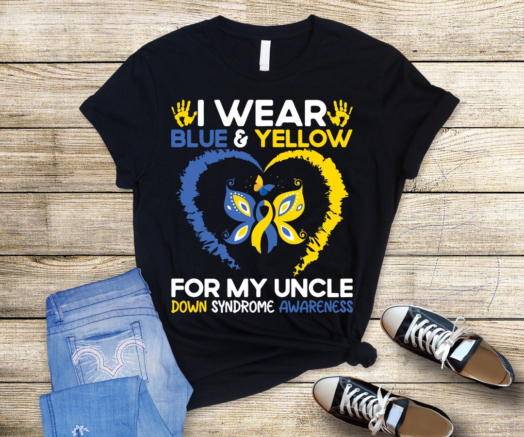 Down Syndrome Awareness Svg Png, I WEAR Blue Yellow for My UNCLE Down ...