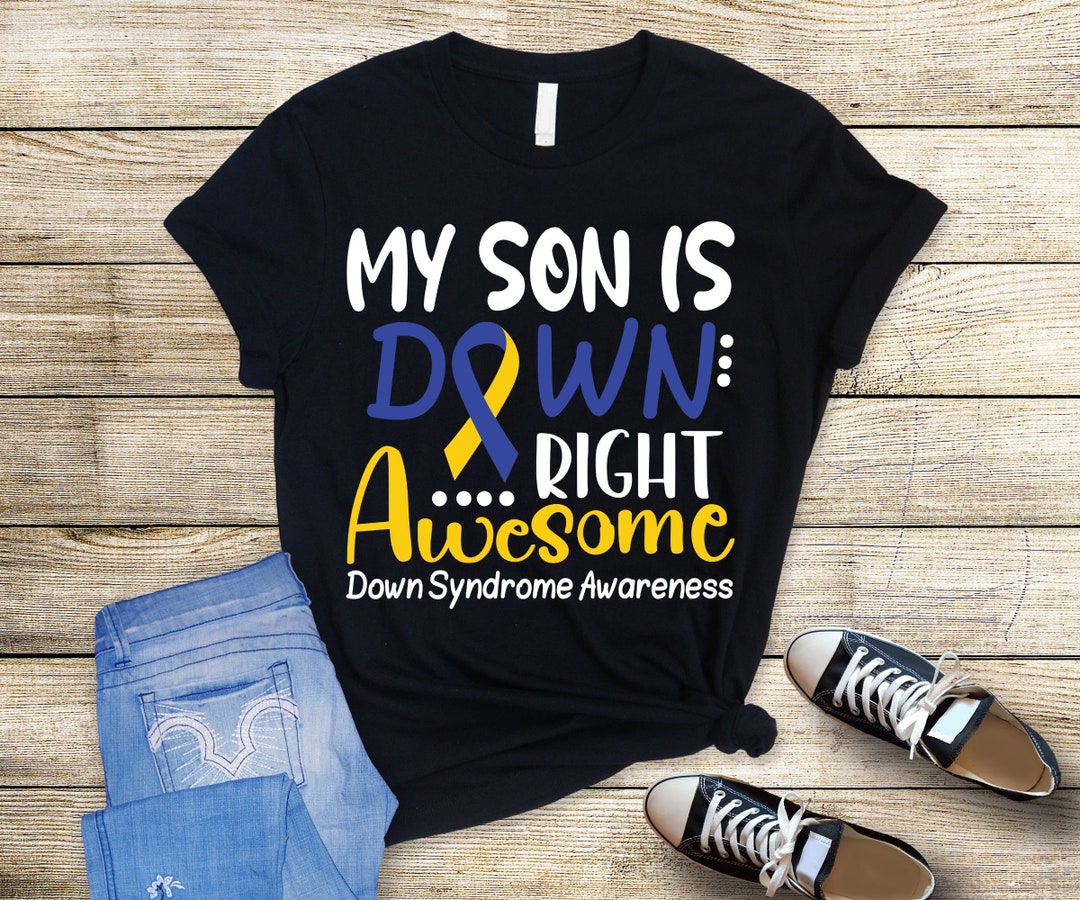 Down Syndrome Awareness Svg Png, My Son is Down Right Awesome Svg, Down ...