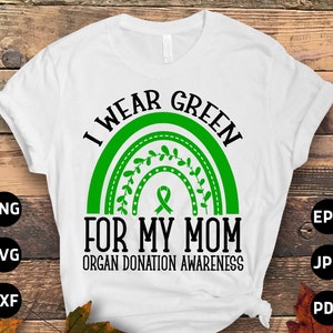Świadomość przeszczepu narządów Svg Png, Noszę zielony dla mojej mamy Svg, Oddawanie narządów Svg Cricut Cut File Sublimacja Projekt