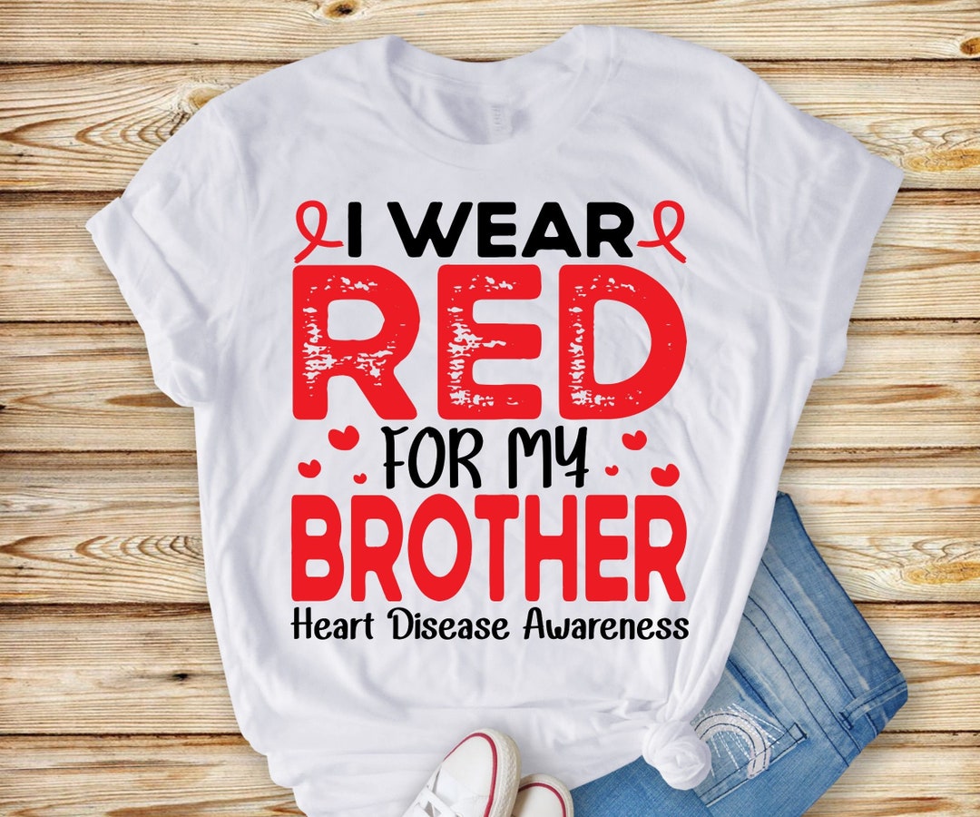 heart-disease-awareness-svg-png-i-wear-red-for-my-brother-svg-red