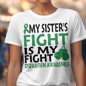Dwarfism Awareness Svg Png, My Sister&#39;s Fight Is My Fight Svg, Green Ribbon Svg Cricut Sublimation Designs
