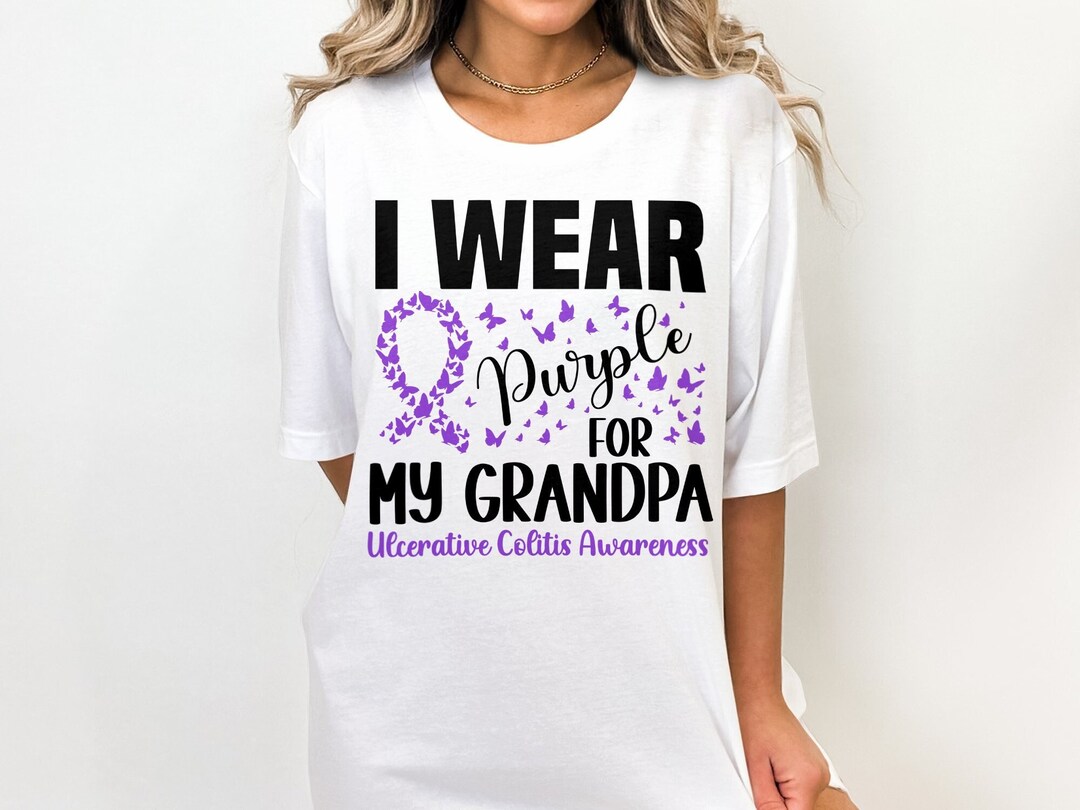 Ulcerative Colitis Awareness Svg Png, I Wear Purple for My Grandpa Svg ...