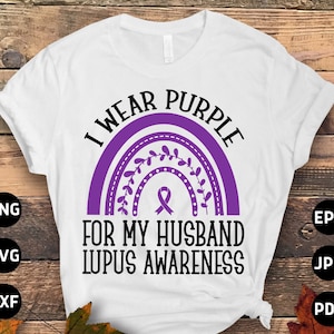 Sensibilisation au lupus Svg Png, je porte du violet pour mon mari Svg, soutien Lupus violet ruban Svg Cricut fichier Sublimation Design