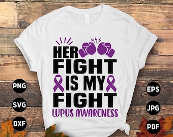 Lupus Awareness Svg Png, Her Fight Is My Fight Svg, Support Lupus Purple Ribbon Svg Cricut File Sublimation Design