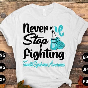 Tourette Syndrom Awareness SVG Png, Never Stop Fighting Tourettes Awareness SVG, Teal Ribbon SVG Cricut Datei Sublimation Design