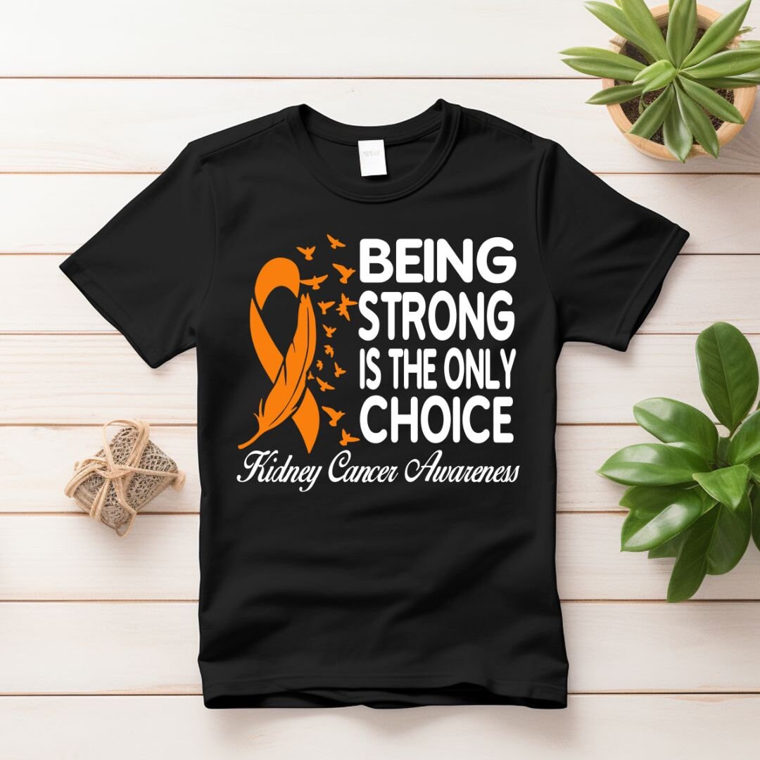 Kidney Cancer Awareness Svg Png, Being Strong is the Only Choice Svg ...