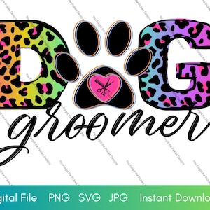 May include: A graphic design featuring the word DOG in large block letters with a colorful leopard print pattern, a black paw print with a pink heart containing scissors and a comb, and the word groomer in black cursive script below.