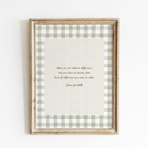 What You Do Makes A Difference Quote Jane Goodall Print Sage Green Gingham Art Vintage Inspirational Farmhouse Home Gallery Art XQUO3-A1