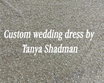 Custom wedding dress by Tanya Shadman