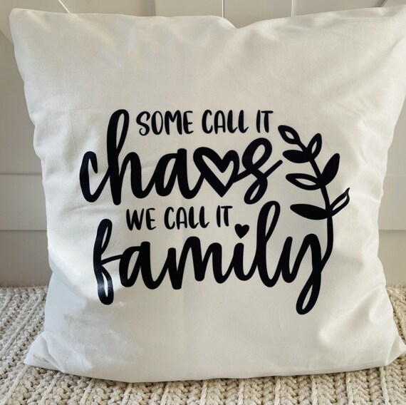 Some Call It Chaos We Call It Family Decorative Pillow