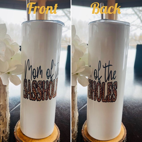 20 oz Mom of Sassholes Tumbler